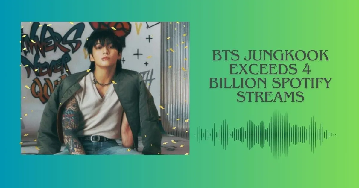BTS Jungkook Exceeds 4 Billion Spotify Streams